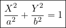 |------------|
|X2-+ Y-2= 1 |-a2---b2-----|
