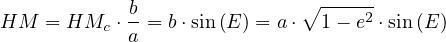             b-               ∘ ----2-
HM  = HMc  ⋅a = b⋅sin (E) = a ⋅ 1- e ⋅sin (E )