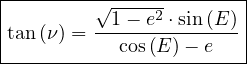 |---------√-------------|
|tan(ν) = -1--e2-⋅sin(E)-||           cos(E )- e   |
------------------------